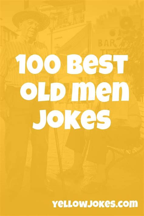 100 Best Old Men Jokes In 2020 Jokes About Men Old Man Jokes Jokes