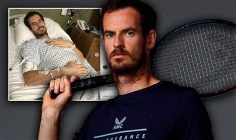 Andy Murray Health The Pain Is Too Much Why The Tennis Hero Had Career Saving Surgery