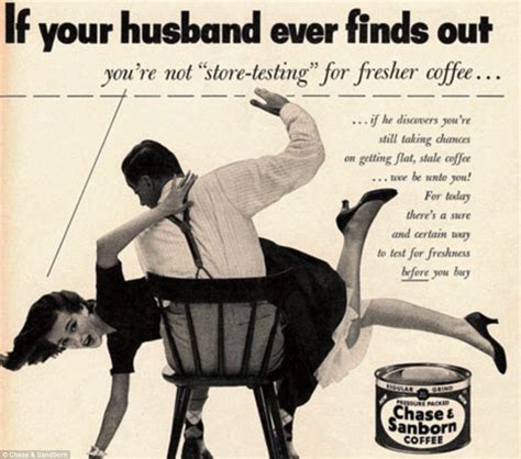 Didn T I Warn You About Serving Me Bad Coffee Outrageously Sexist Ads From The 1950s Show