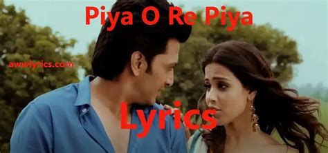 Piya O Re Piya Lyrics In English Mserlwhole
