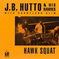 J.B. Hutto & His Hawks* With Sunnyland Slim - Hawk Squat (1994, CD ...