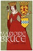 Marjorie Bruce, Princess of Scotland - My 19th Paternal Great ...