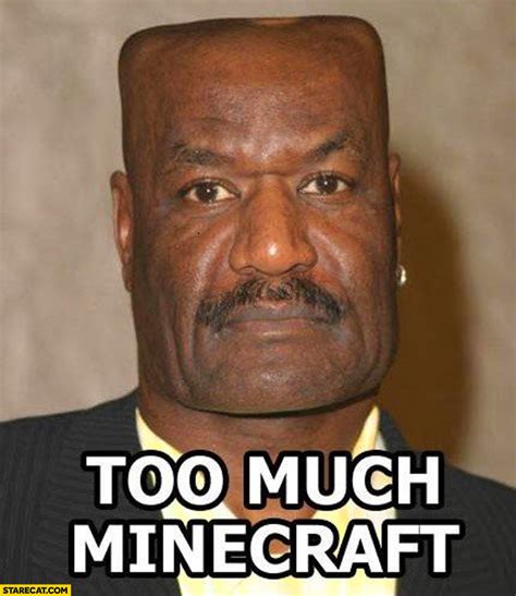 Too Much Minecraft Guy With Rectangular Square Head