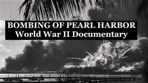 Bombing Of Pearl Harbor World War Two Documentary Video Ww2
