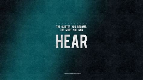 The Quieter You Become The More You Can Hear Motivational Wallpaper