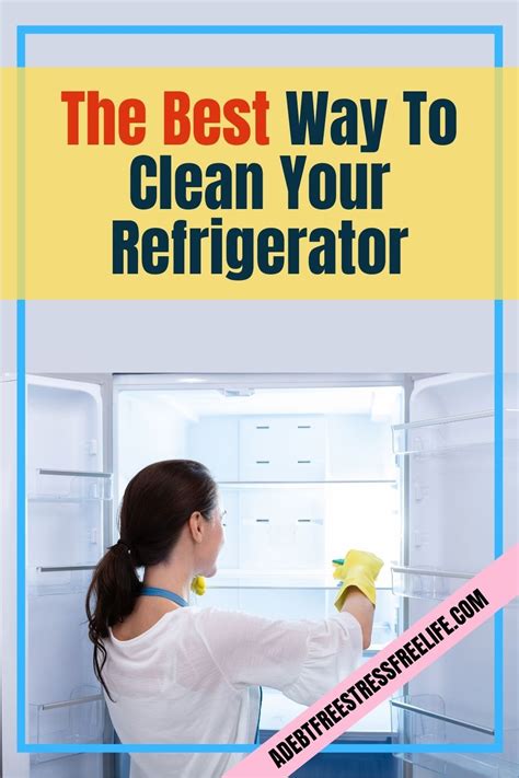 The Best Way To Clean Your Refrigerator Cleaning Motivation Good