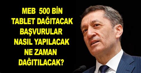 Dün akşam milli eğitim bakanı ziya selçuk, ihtiyaç sahibi öğrencilerin öncelikli olduğunun altını çizdi. MEB tablet başvurusu nasıl yapılacak, 500 bin tablet ne ...