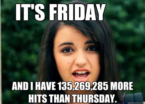 Its Friday Meme Rebecca Black B Image Macro Sprung From The Rebecca