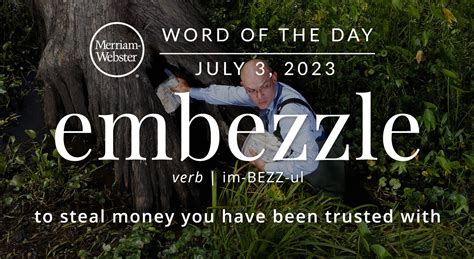 Merriam Webster Word Of The Day Embezzle — Michael Cavacinimichael