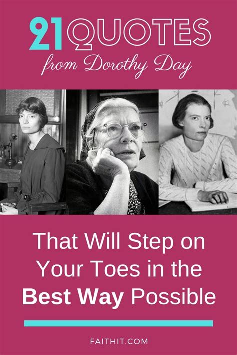 21 Dorothy Day Quotes That Will Step On Your Toes But In The Best Way