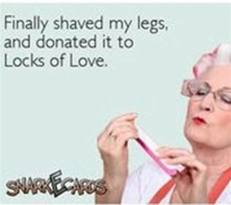 Legs Not Shaved Winter All Year I Like My Hairy Legs Funny Quotes Shaving Snarkecards
