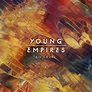 Young Empires Going for Adds with Digital Singles – “So Cruel” and “The ...