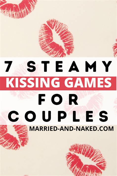 7 Steamy Kissing Games For Couples Artofit