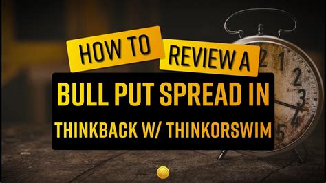 Advantages of a bull put spread. How to Review a Bull Put Spread in ThinkBack with ...