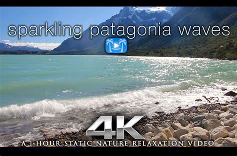 Sparkling Patagonia Waves 1hr Static Nature Relaxation Video 4k