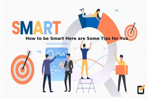 How To Be Smart Here Are Some Tips For You