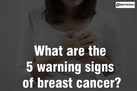 What Are The Warning Signs Of Breast Cancer Prestieesci