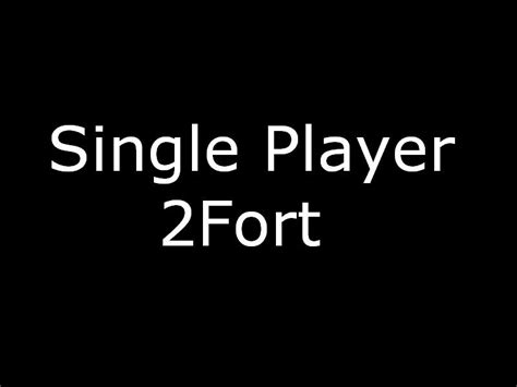 Single Player 2fort Video File Half Life Moddb