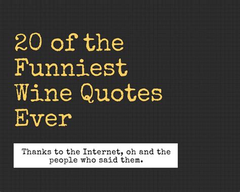 20 Of The Funniest Wine Quotes Ever Agfg
