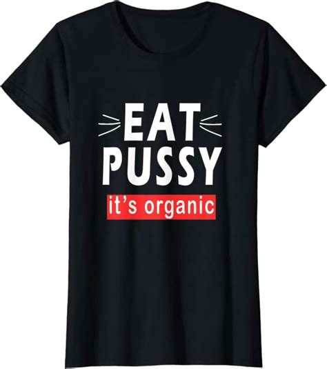 damen eat pussy it s organic funny ironic design for woman lesbian t shirt amazon de fashion