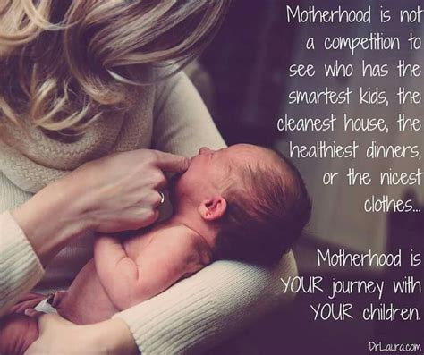 Motherhood Is Not A Competition Motherhood Is Your Journey With
