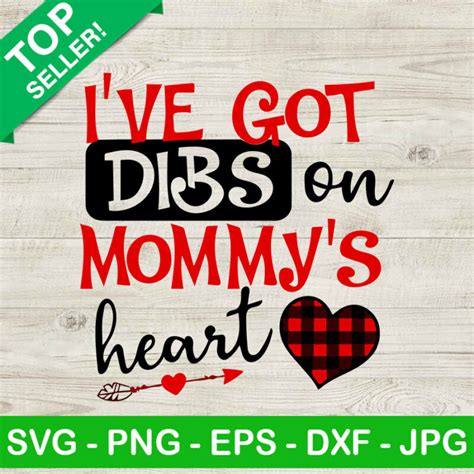 I Ve Got Dibs On Mommy S Heart SVG Mommy Valentine SVG Valentine S