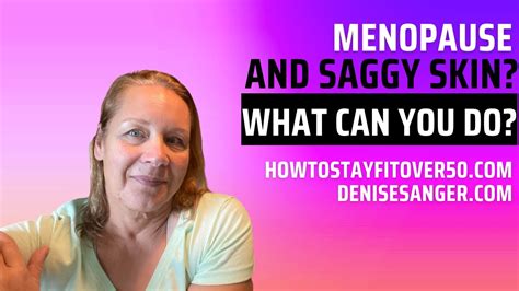 Menopause And Saggy Skin What To Do Youtube