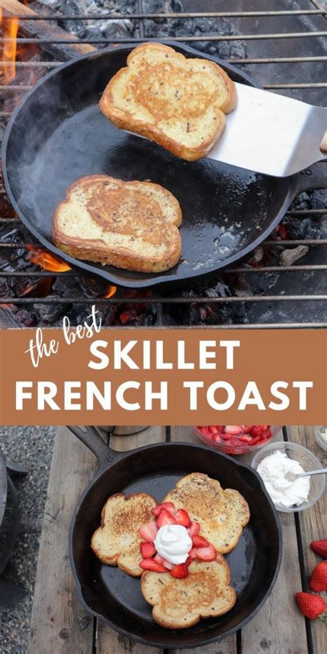 The Best Skillet French Toast Recipe Campfire Foodie