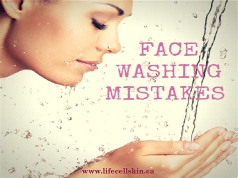Face Washing Mistakes Lifecellskin