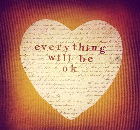 Intralove ♥ Everything Is Going To Be Just Fine ♥ Its Okay Quotes