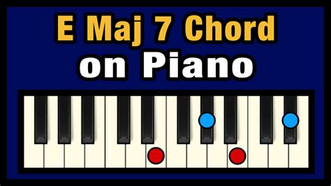 E Maj 7 Chord On Piano Free Chart Professional Composers
