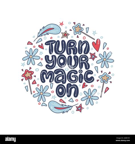 Turn Your Magic On Lettering Quote About Magic With Decor Elements On