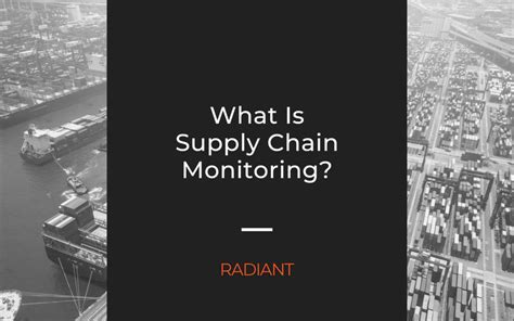 Supply Chain Monitoring What Is Supply Chain Monitoring Radiant