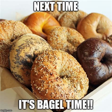 The Only Bae Goals I Want Is This Bagel Memes Imgflip