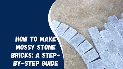 How To Make Mossy Stone Bricks A Step By Step Guide English Saga