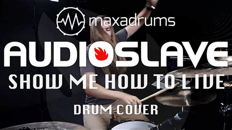 Audioslave Show Me How To Live Drum Cover Youtube