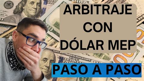 Arbitraje Con DÓlar Mep Paso A Paso Comprar DÓlar Mep Paso A Paso