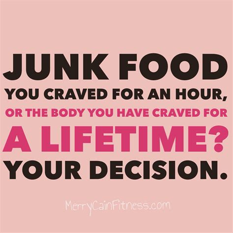 junk food you carved for an hour or the body you craved for a lifetime your decision goal