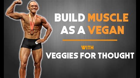 How To Build Muscle As A Vegan With Physique Competitor And Youtube