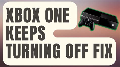 How To Fix Xbox One Keeps Turning Off Updated 2024 Youtube