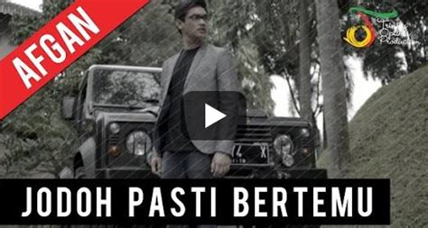 Jika aku bukan jalanmu ku berhenti mengharapkanmu jika aku memang tercipta untukmu ku kan memilikimu, jodoh pasti bertemu. Afgan - Jodoh Pasti Bertemu Mp3 | Folder Music