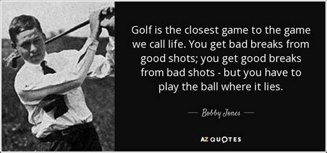 Exploring, creating, and discovering is how we learn! Bobby Jones quote: Golf is the closest game to the game we call...