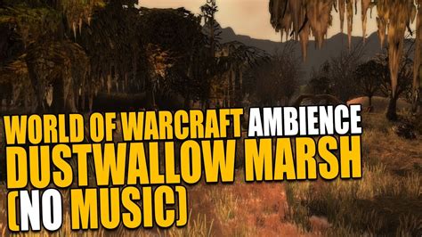 World Of Warcraft Ambience Dustwallow Marsh No Music Youtube