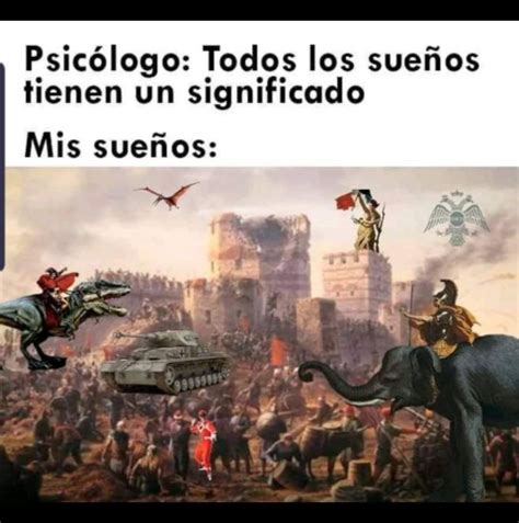 Mis sueños Meme subido por wolschaldo Memedroid