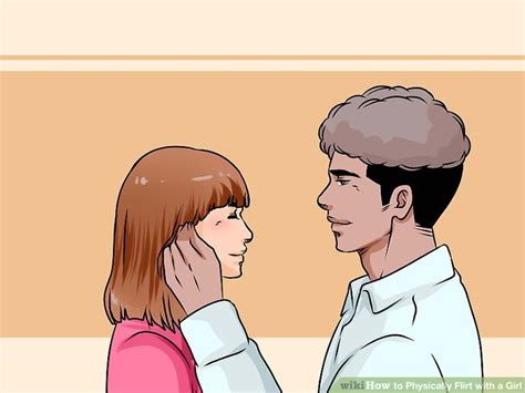 3 Ways To Physically Flirt With A Girl Wikihow