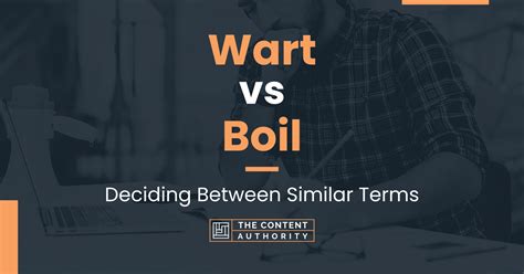 Wart Vs Boil Deciding Between Similar Terms