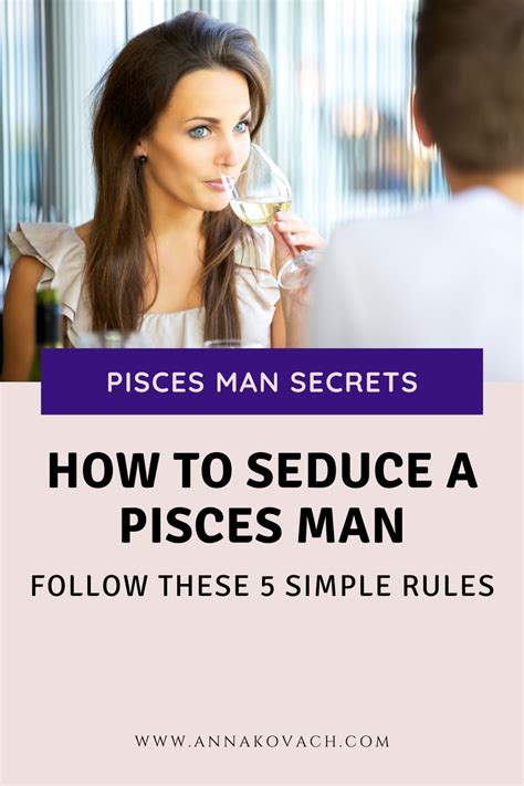 How To Seduce A Pisces Man List Of 5 Simple Rules To Follow In 2021 Pisces Man Pisces Seduce