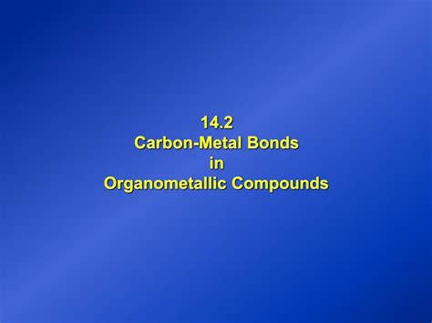 Ppt Chapter 14 Organometallic Compounds Powerpoint Presentation Free