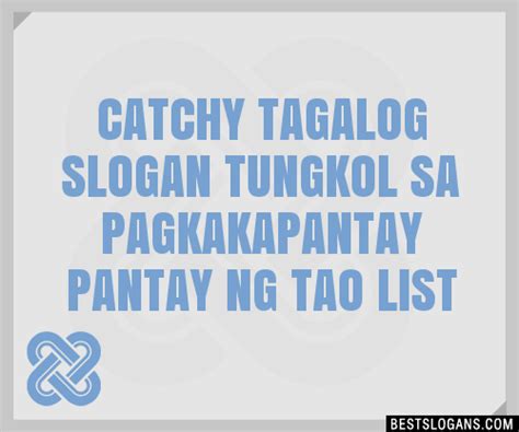 100 Catchy Tagalog Tungkol Sa Pagkakapantay Pantay Ng Tao Slogans 2024