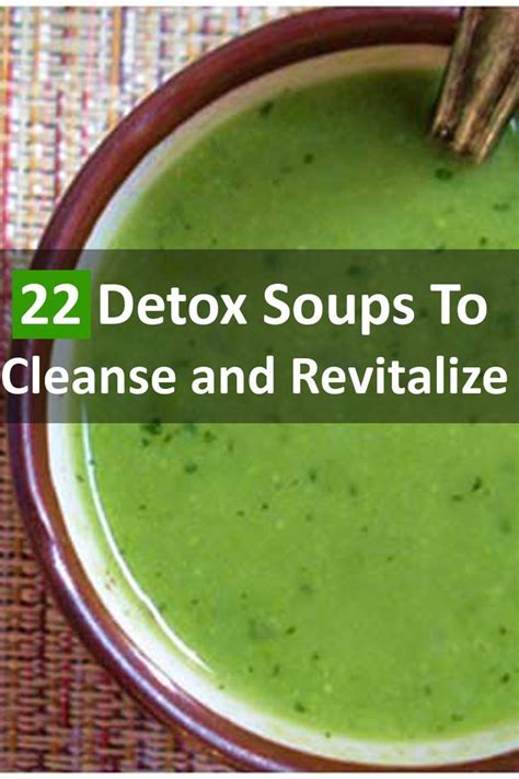 22 Detox Soups To Cleanse And Revitalize Your System Health Wholeness Detox Soup Detox Soup